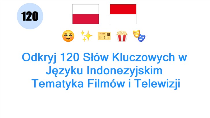 Odkryj 120 Słów Kluczowych w Języku Indonezyjskim: Tematyka Filmów i Telewizji
